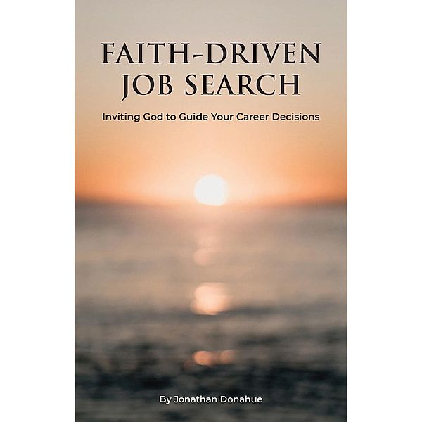 FAITH-DRIVEN JOB SEARCH, Jonathan Donahue