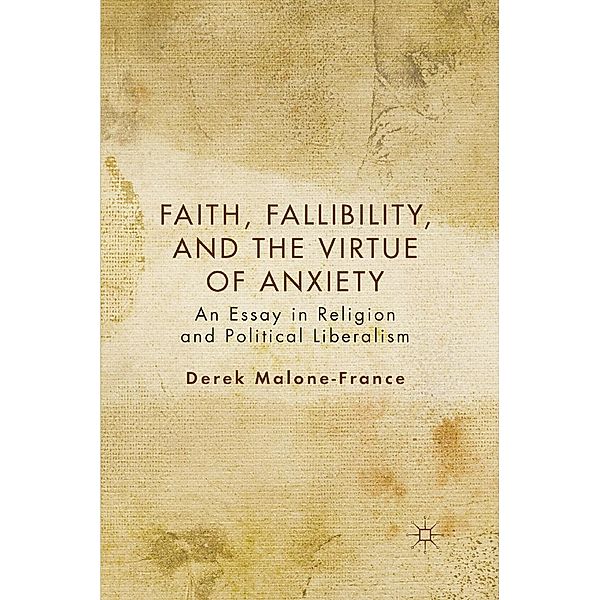 Faith, Fallibility, and the Virtue of Anxiety, D. Malone-France