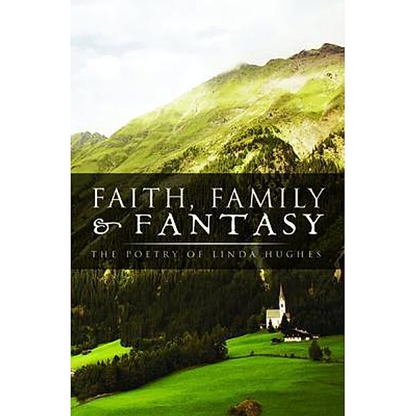 Faith, Family and Fantasy, Linda Hughes