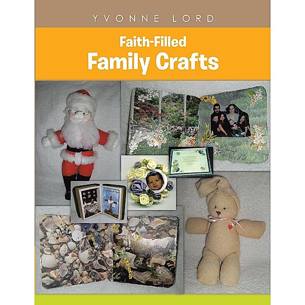 Faith-Filled Family Crafts / Inspiring Voices, Yvonne Lord