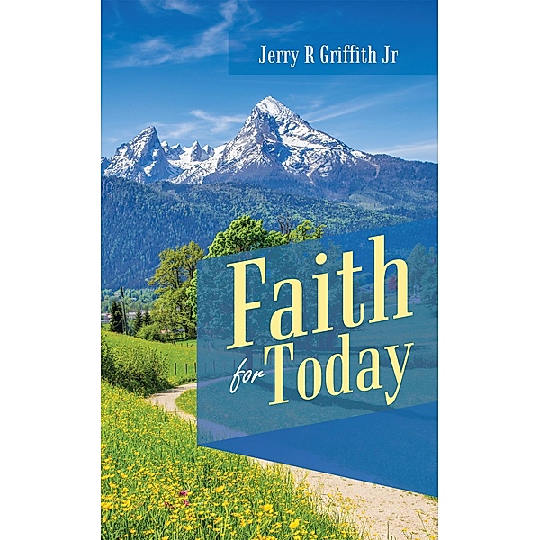 Faith for Today, Jerry R Griffith Jr