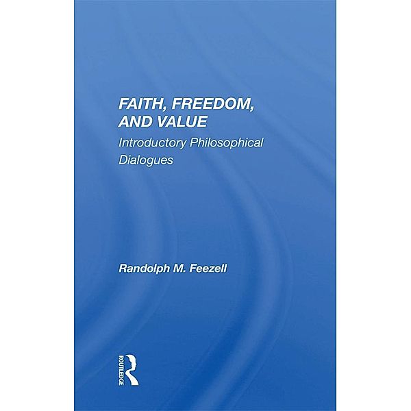 Faith, Freedom, and Value, Randolph M. Feezell