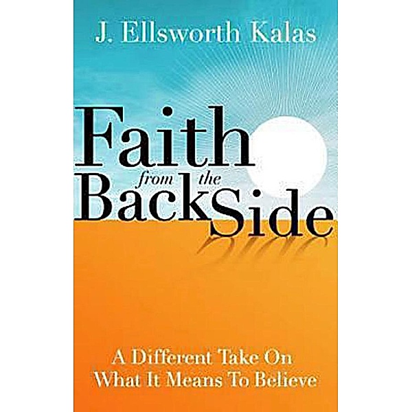 Faith from the Back Side, J. Ellsworth Kalas