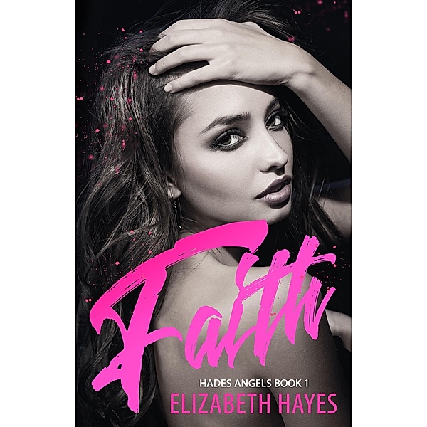 Faith (Hades Angels) / Hades Angels, Elizabeth Hayes