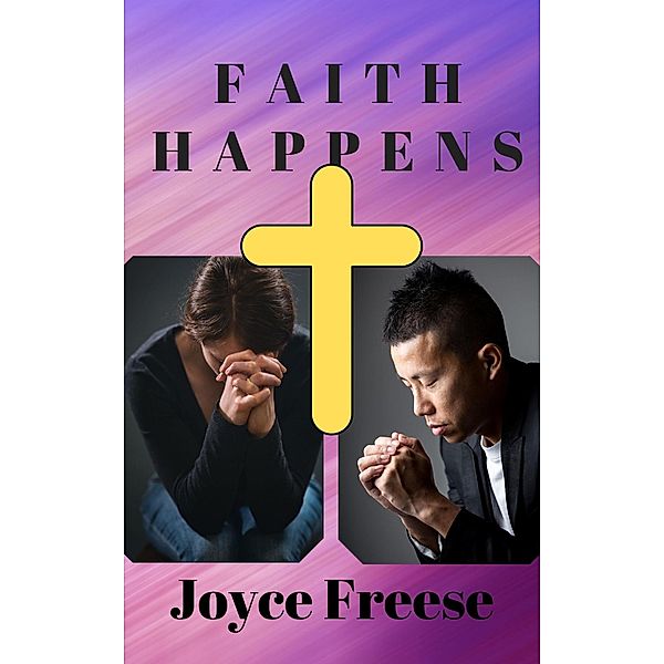 Faith Happens, Joyce Freese