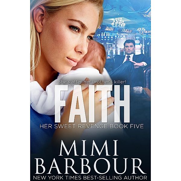 Faith (Her Sweet Revenge Series, #5) / Her Sweet Revenge Series, Mimi Barbour