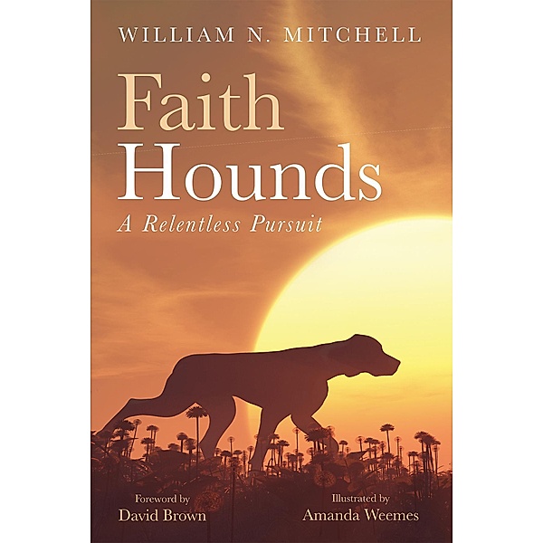 Faith Hounds, William N. Mitchell