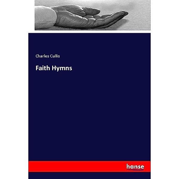 Faith Hymns, Charles Cullis