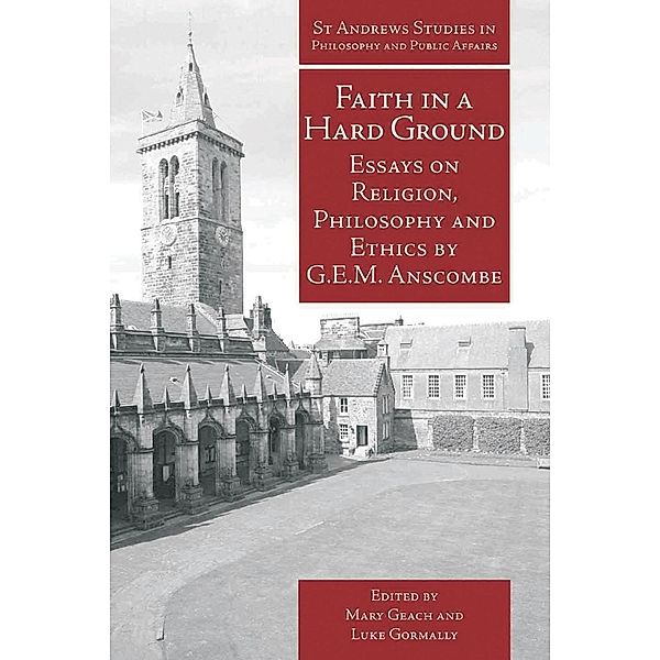 Faith in a Hard Ground / Andrews UK, G. E. M. Anscombe