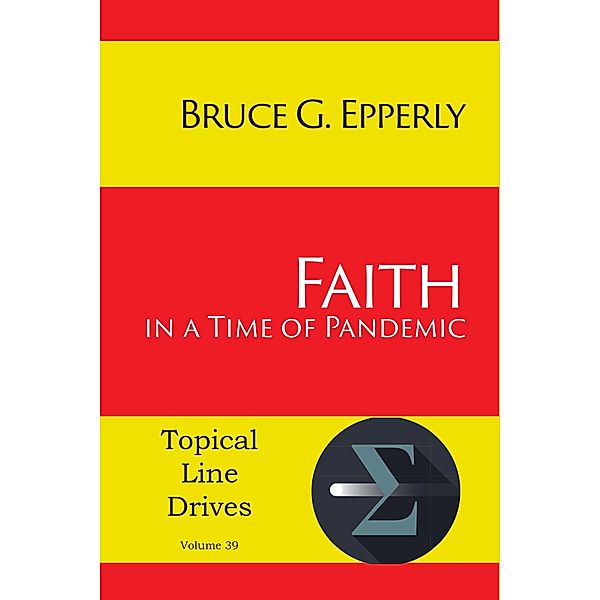 Faith in a Time of Pandemic / Topical Line Drives Bd.39, Bruce G. Epperly