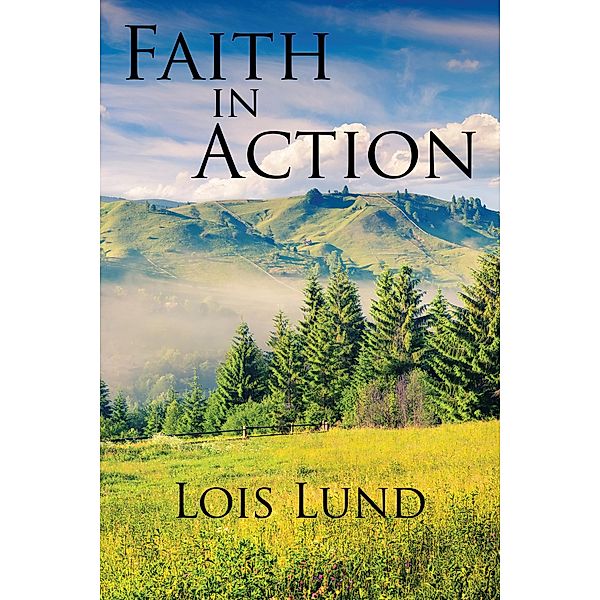 Faith in Action, Lois Lund