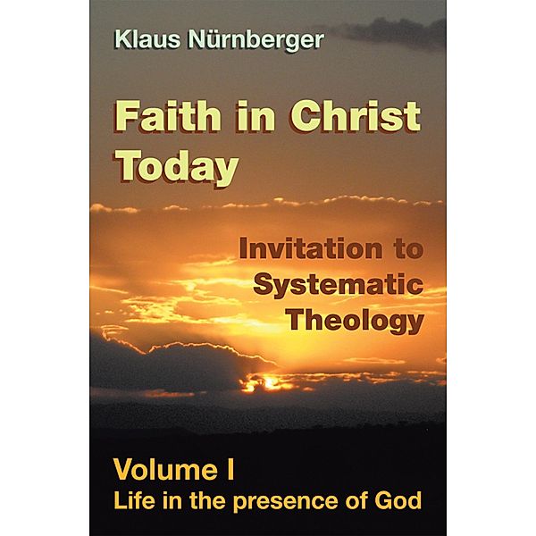 Faith in Christ Today Invitation to Systematic Theology, Klaus Nurnberger