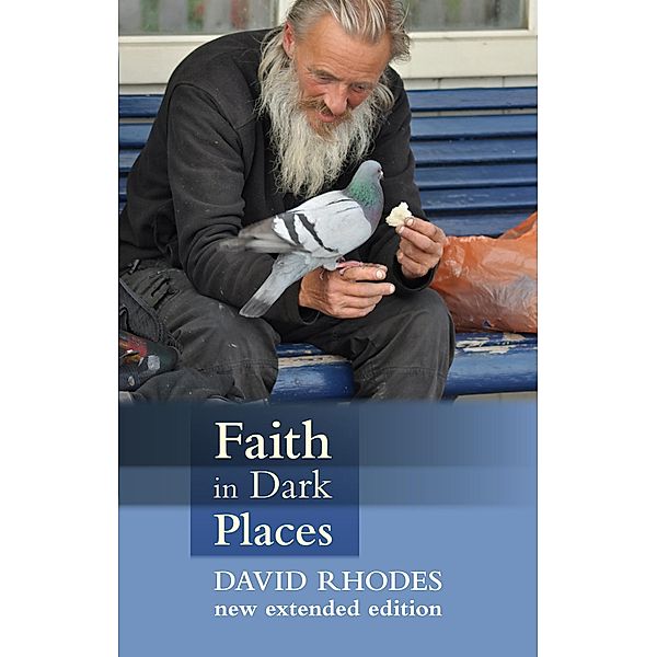 Faith in Dark Places, David Rhodes