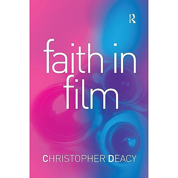 Faith in Film, Christopher Deacy