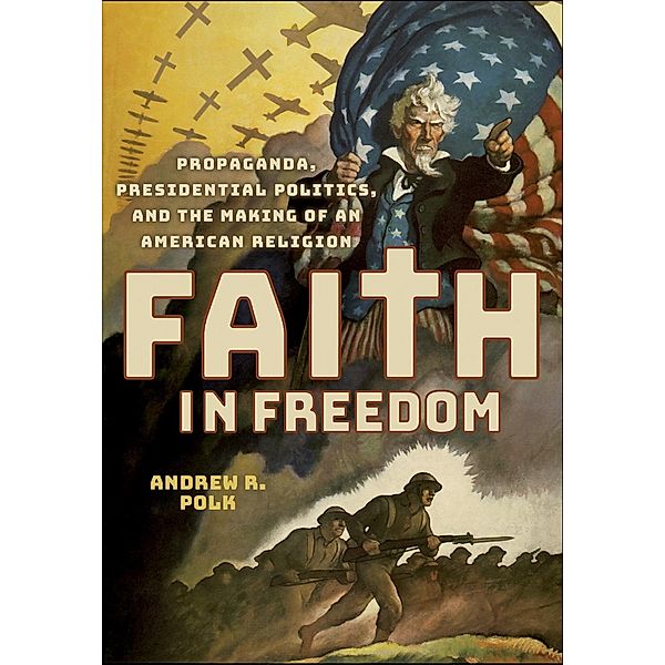 Faith in Freedom / Cornell University Press, Andrew R. Polk