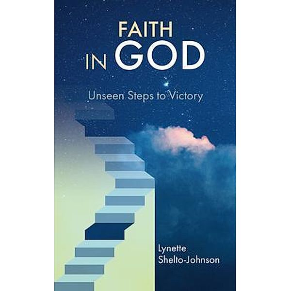 Faith in God, Lynette Shelto-Johnson