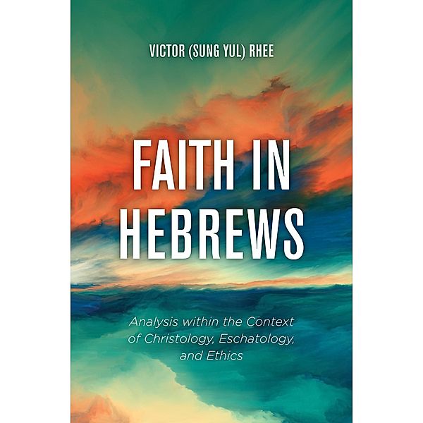 Faith in Hebrews, Victor (Sung Yul) Rhee