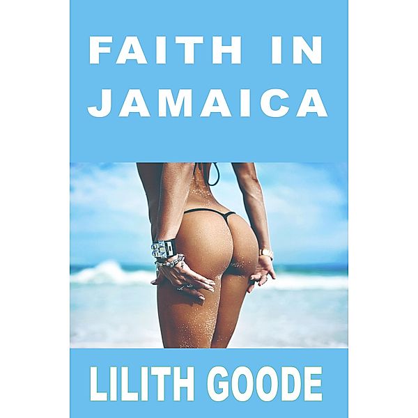 Faith In Jamaica, Lilith Goode