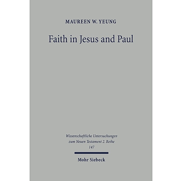 Faith in Jesus and Paul, Maureen W Yeung