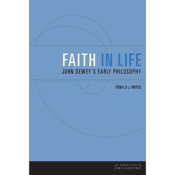 Faith in Life, Donald J. Morse