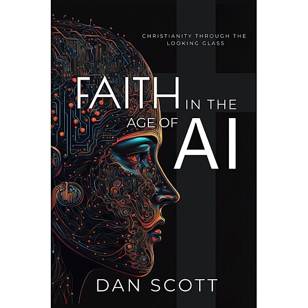 Faith in the Age of AI, Dan Scott