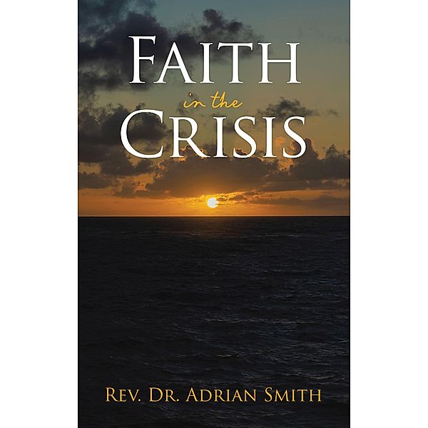Faith in the Crisis, Rev. Adrian Smith