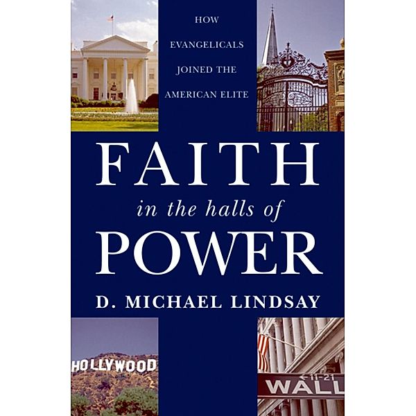 Faith in the Halls of Power, D. Michael Lindsay
