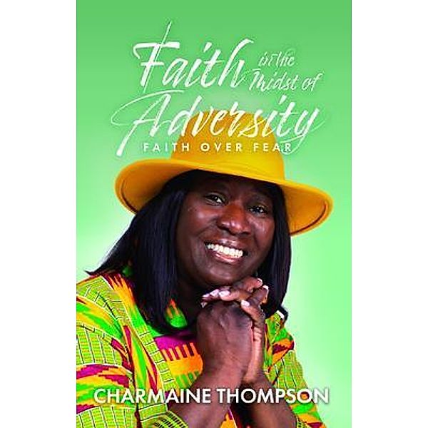 Faith in the Midst of Adversity, Charmaine Thompson