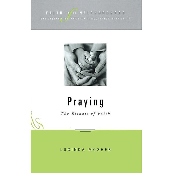 Faith in the Neighborhood - Praying, Lucinda Allen Mosher