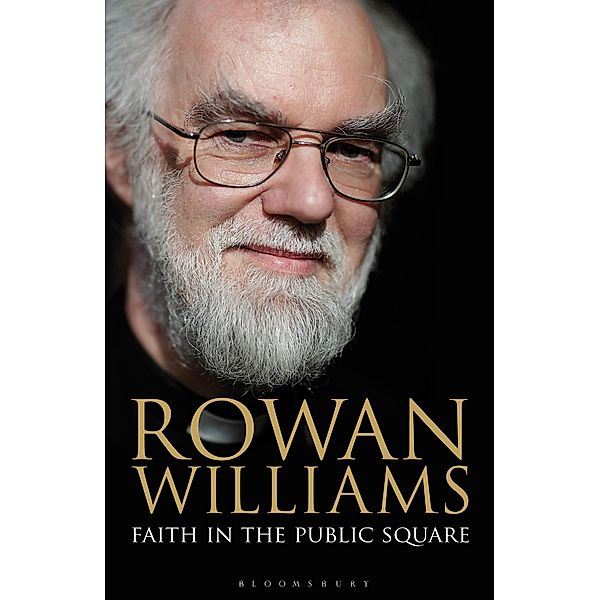 Faith in the Public Square, Rowan Williams