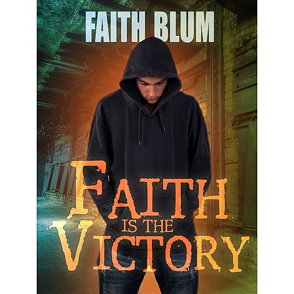 Faith is the Victory, Faith Blum