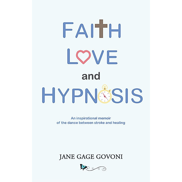 Faith Love and Hypnosis, Jane Gage Govoni