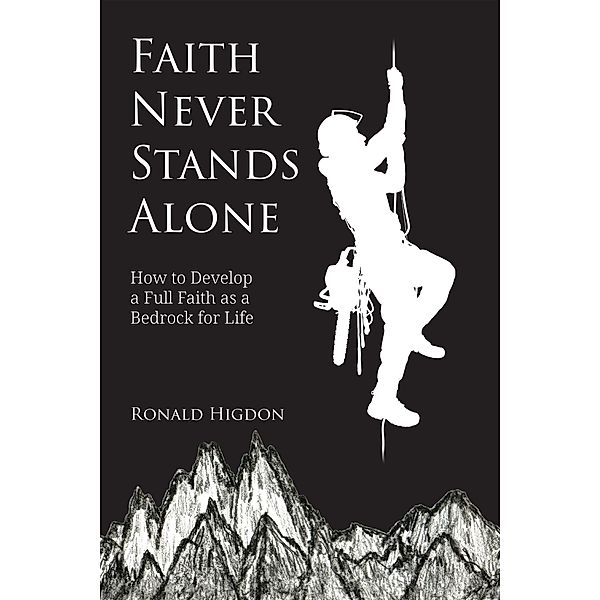 Faith Never Stands Alone, Ronald Higdon