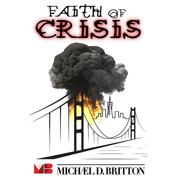 Faith of Crisis, Michael D. Britton