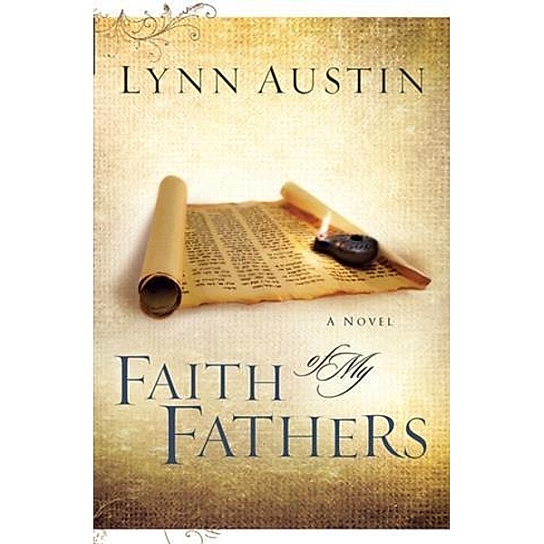 Faith of My Fathers (Chronicles of the Kings Book #4), Lynn Austin