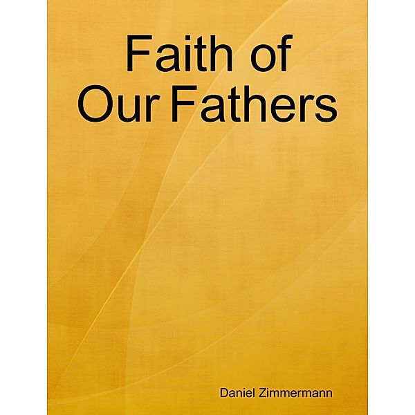 Faith of Our Fathers, Daniel Zimmermann