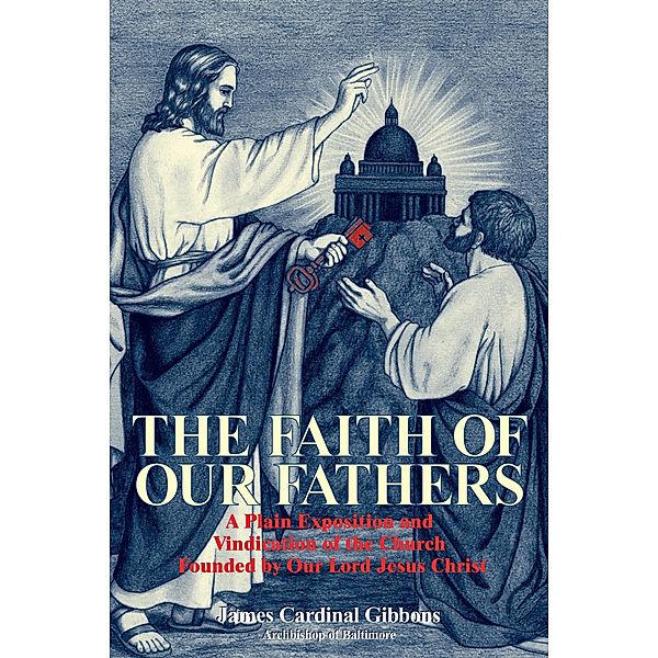 Faith of Our Fathers, James Cardinal Gibbons