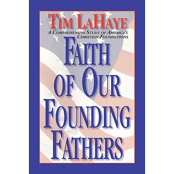 Faith of Our Founding Fathers / Master Books, Tim LaHaye