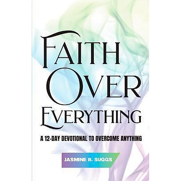 Faith over Everything, Jasmine Suggs