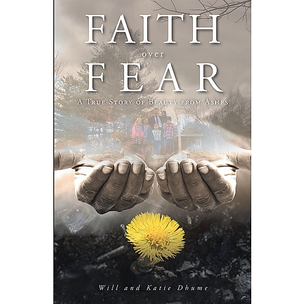 Faith over Fear, Will, Katie Dhume
