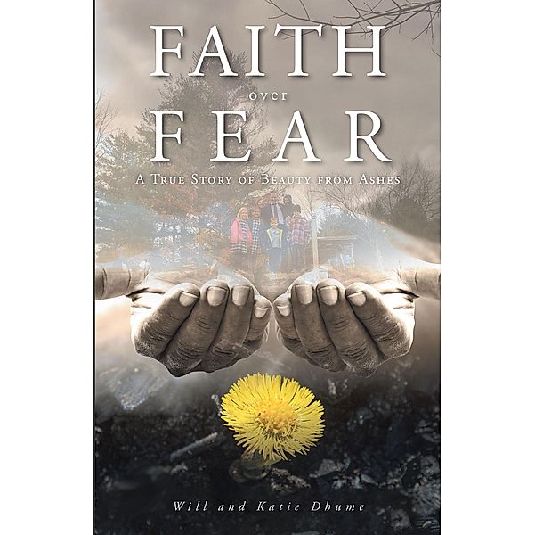 Faith over Fear, Will, Katie Dhume