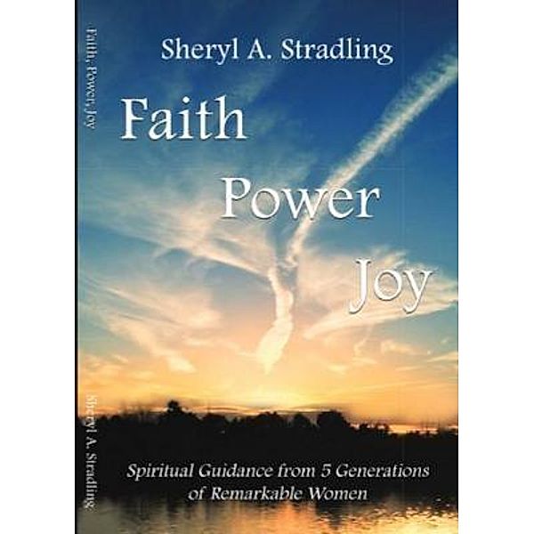 Faith, Power, Joy / Dharma Press LLC, Sheryl A Stradling