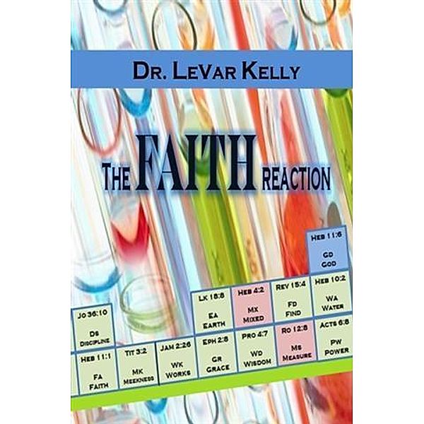 Faith Reaction, Dr. LeVar Kelly