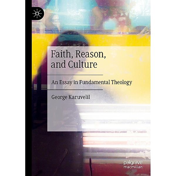 Faith, Reason, and Culture / Progress in Mathematics, George Karuvelil