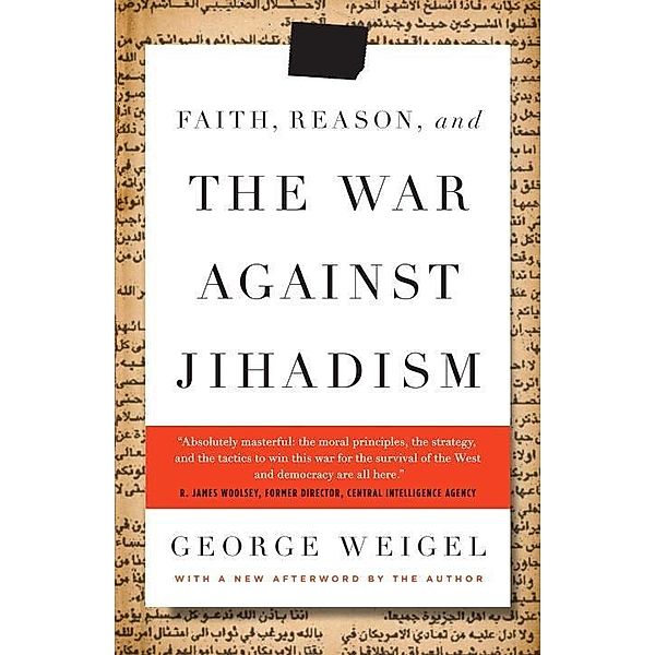 Faith, Reason, and the War Against Jihadism, George Weigel