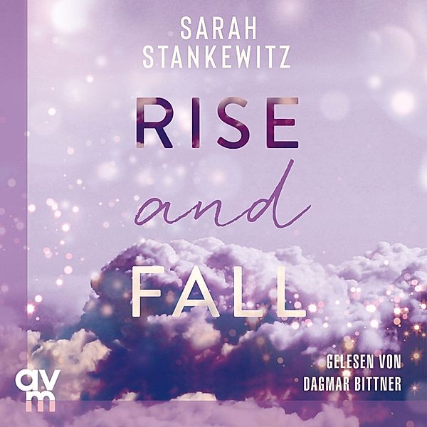 Faith-Reihe - 1 - Rise and Fall, Sarah Stankewitz