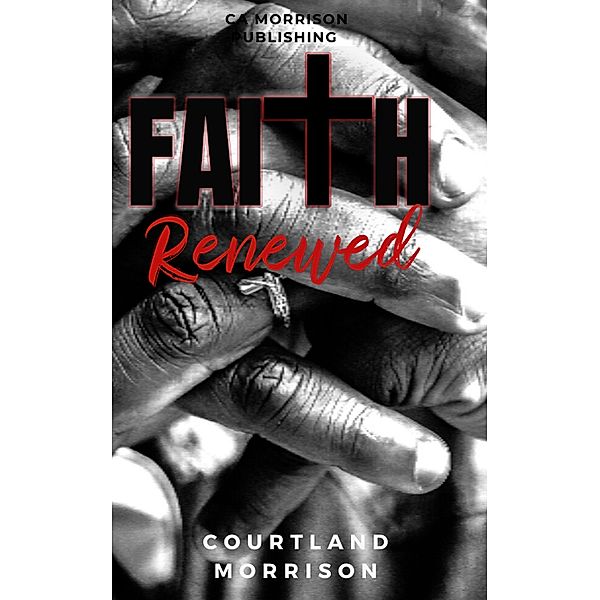 Faith Renewed, Courtland Morrison, Erica Stillwell, Latoya Murchison, Tamrya Brown
