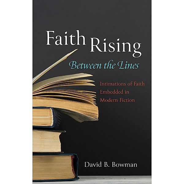 Faith Rising-Between the Lines, David B. Bowman