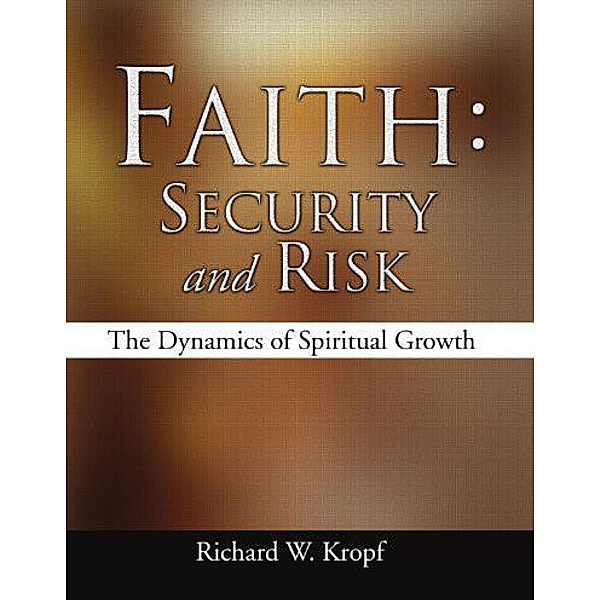Faith: Security and Risk, Richard W. Kropf