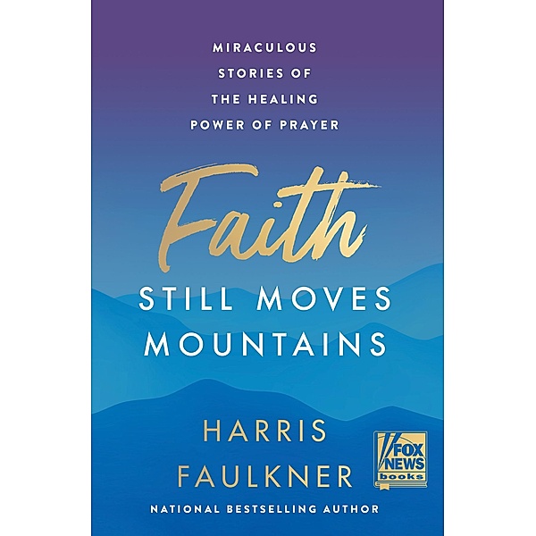 Faith Still Moves Mountains, Harris Faulkner